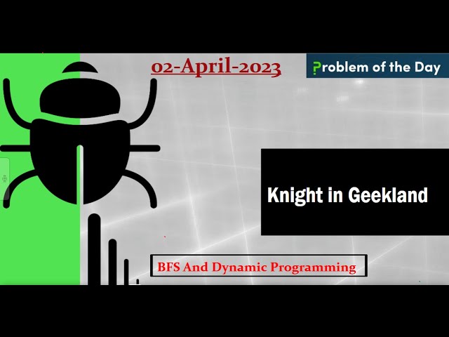 2 April || Knight in Geekland || POTD ||  GFG - Problem Of The Day || C++ || Java