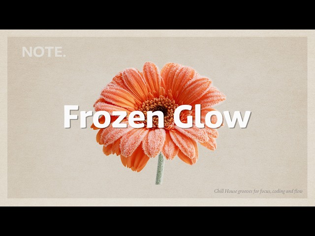 Frozen Glow | Deep Chill House Grooves for Quiet Focus & Coding
