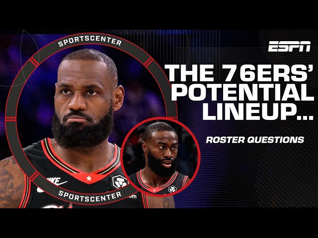 Discussing the 76ers' potential lineup 🤯 How will LeBron fit? | SportsCenter