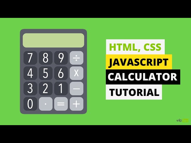 Build a Javascript Calculator from Scratch.