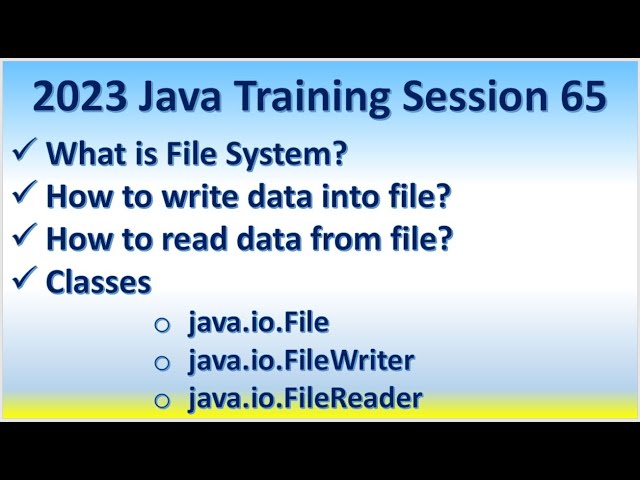 2023 Java Training Session 65 Java FileWriter write data into file | FileReader read data from file