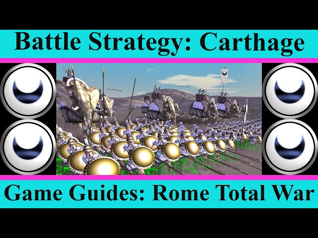 Carthage Battlefield Strategy Guide - Game Guides - Rome Total War