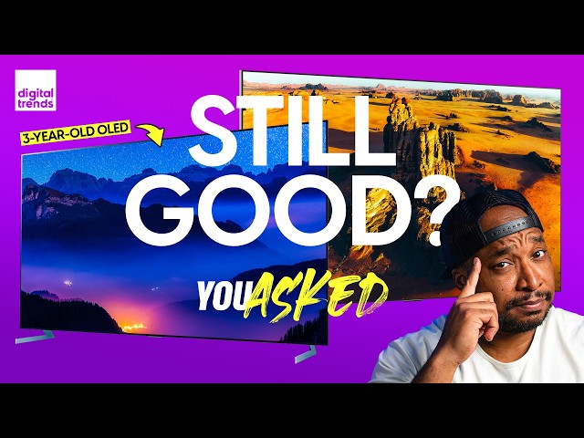 Still Good? 3-Year-Old OLED | You Asked Ep. 136