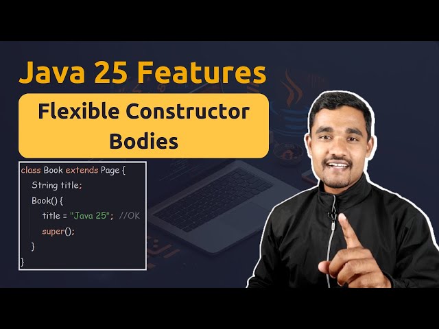 Flexible Constructor Bodies in Java | Java 25 Features