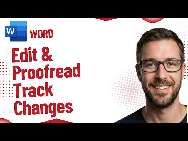 How To Edit & Proofread In Microsoft Word Using Track Changes [2026 Guide]