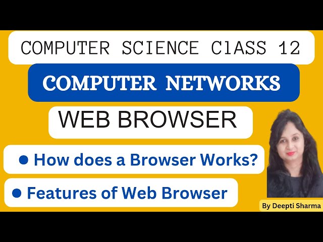 What is Web Browser ? | How Web Browser Works ? | Features of Web Browser | CBSE Exam, class 12