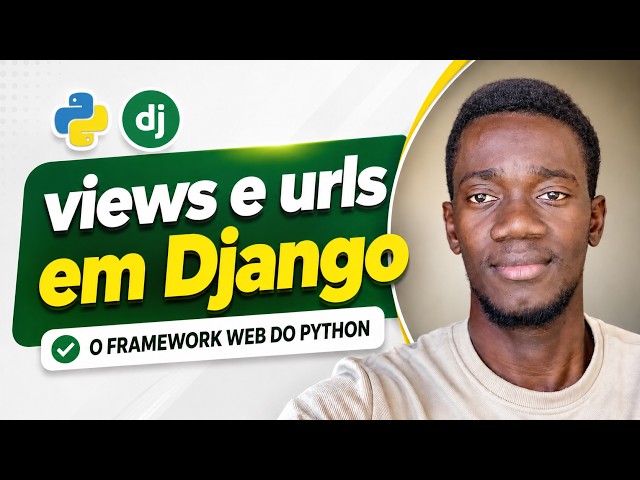 Python Django: Como Criar Views e URLs no Django?