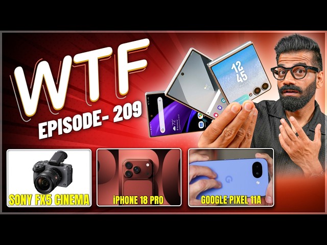 Galaxy Unpacked | Sony FX5 | iPhone 18 Pro Camera | Pixel 11 | Episode 209 | Technical Guruji🔥🔥🔥