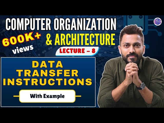 L-1.8: Data Transfer Instructions in Computer Organisation and Architecture