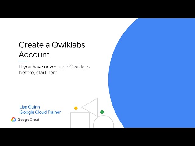 How to Use Qwiklabs 1 -  Create a Qwiklabs Account