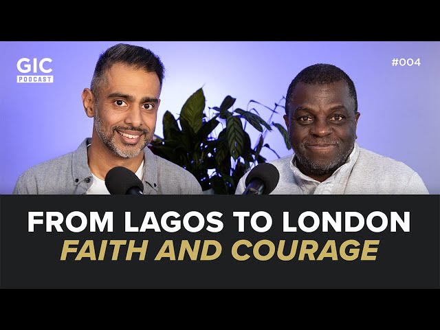 From Lagos to London: A Life Led by Faith and Courage