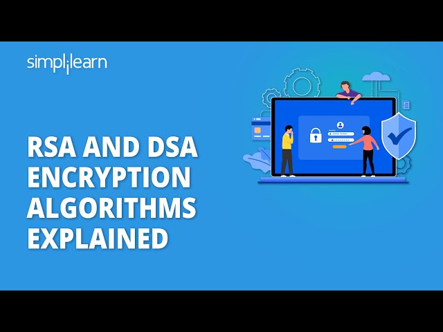 RSA and DSA Encryption Algorithms Explained | Cryptography & Network Security Tutorial | Simplilearn