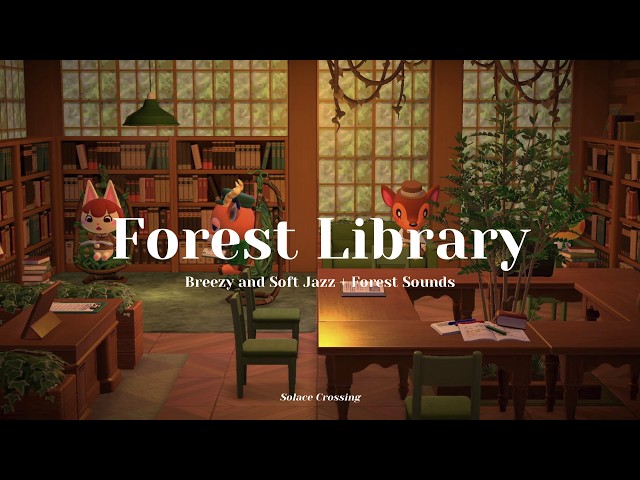 Forest Library 🌲｜Breezy and Soft Jazz + Forest Sounds｜Study & Work Music｜Animal Crossing Ambience