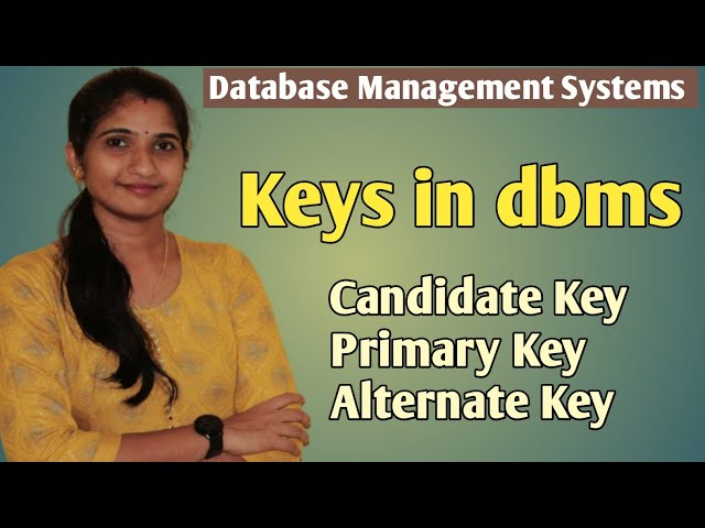 Lec- 8: Keys in dbms | Candidate Key | Primary Key | Alternate Key.