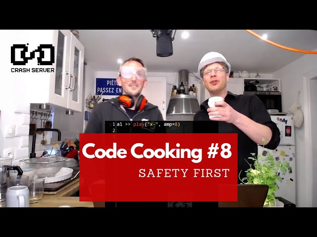 Code Cooking with CrashServer #8 - livecoding tutorial : Safety First