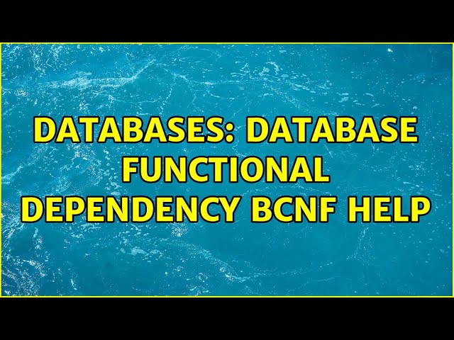 Databases: Database functional dependency BCNF help