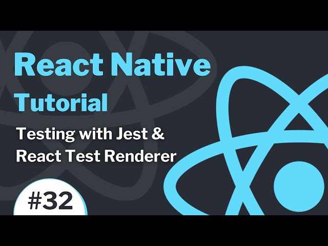 React Native Tutorial #32 - Testing with Jest and React Test Renderer