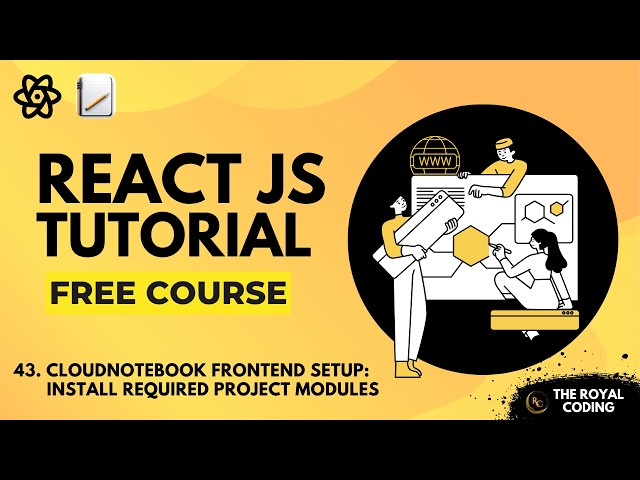 Frontend Setup and Installing Required Modules for CloudNoteBook | React JS Tutorial for Beginners