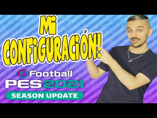 😃👉My entire setup for PES 2021!! PES 2021 tutorial