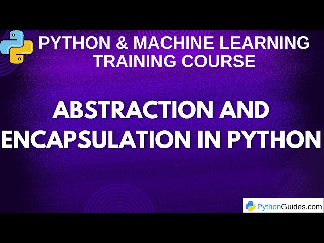 Abstraction & Encapsulation | Python Tutorials For Beginners | 2025