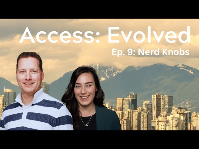 Access: Evolved - Ep. 9: Nerd Knobs!