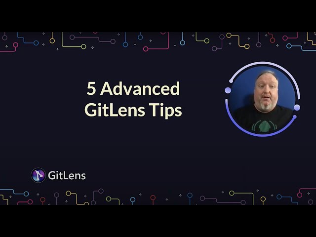 GitLens Tips | 5 Advanced Tips for Using GitLens in VS Code