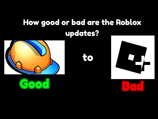 How Good or Bad are the Roblox Updates?