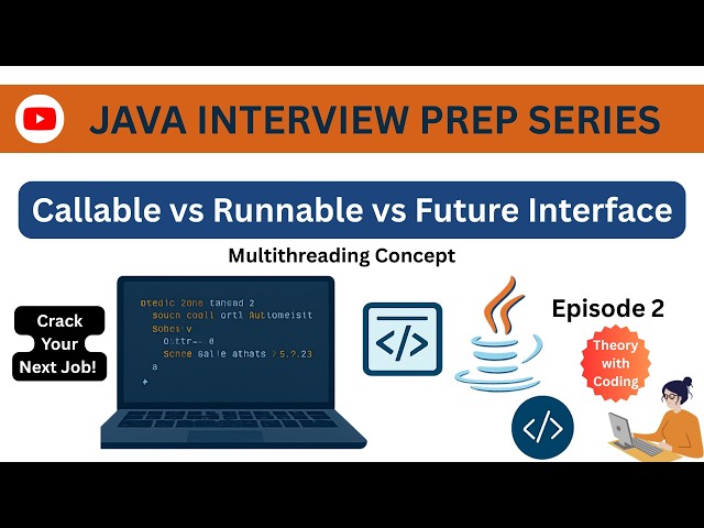 Episode 2 | Java Interview Question | Runnable vs Callable vs Future Interface | Easy Explanation