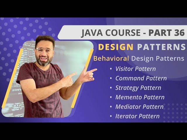 JAVA Course | Part 36 | Design Patterns | Behavioral Design Patterns