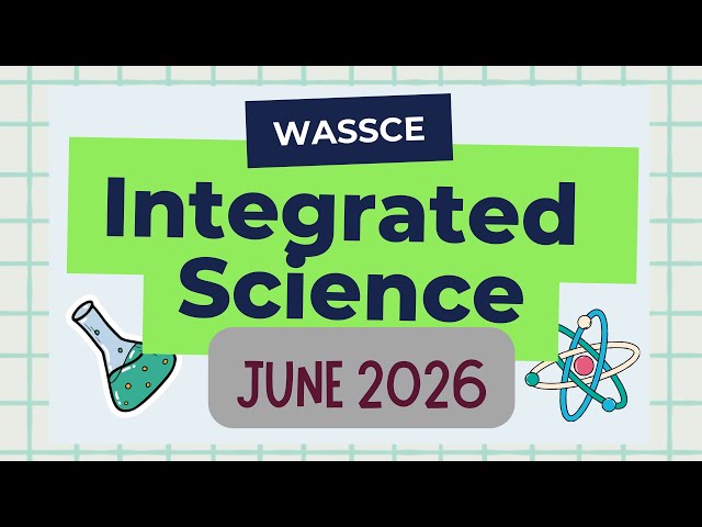 WASSCE | Integrated Science | June 2026 | Solved Objectives Past Questions