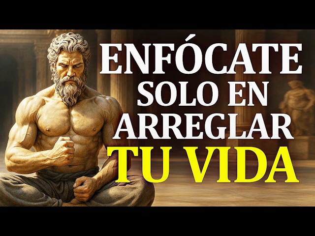 ARREGLA TU VIDA: Aplica estas 10 PRÁCTICAS ESTOICAS | ESTOICISMO