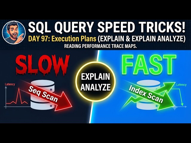 Day 97 | How to check Query Speed? | SQL EXPLAIN & EXPLAIN ANALYZE Masterclass