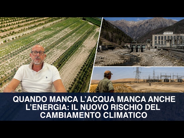 QUANDO MANCA L’ACQUA MANCA ANCHE L’ENERGIA: IL NUOVO RISCHIO DEL CAMBIAMENTO CLIMATICO