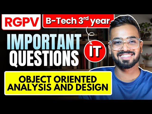 Object Oriented Analysis and Design Most Important Topics for RGPV | B.Tech IT 5th Sem Exam