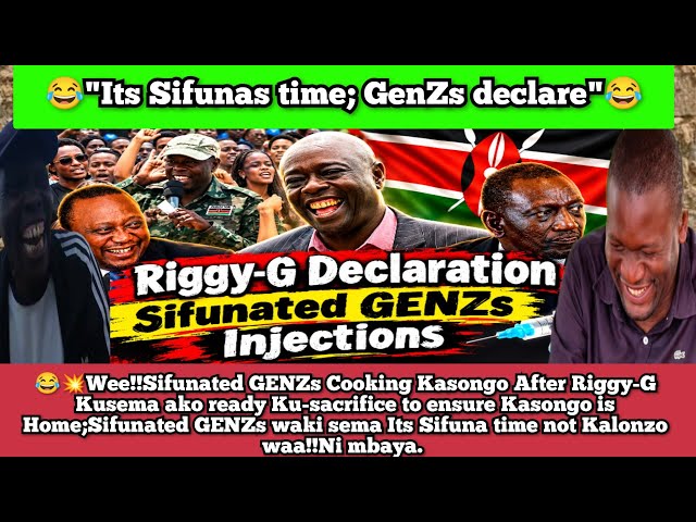 😂💥Wee!!Riggy-G declaration;Kasongo will not believe😂 Sifunated GENZs wakisema ni it's Sifuna time🤣🤣