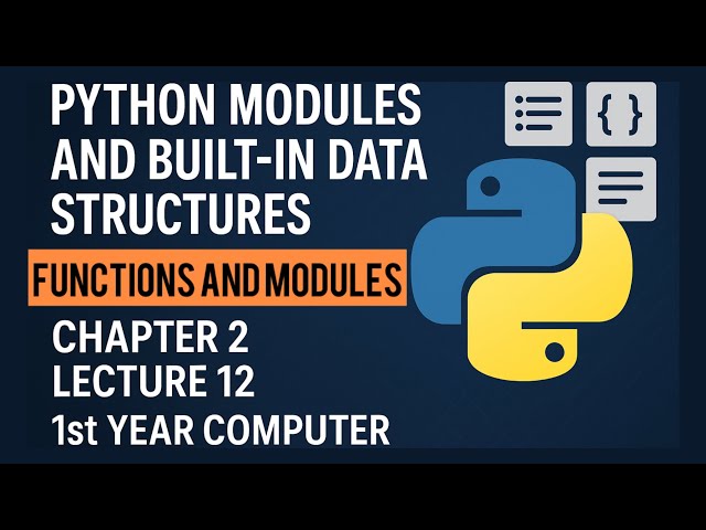 Functions And Modules | Chapter 2 Lecture 12 | Python Programming | Module, Built in data structure