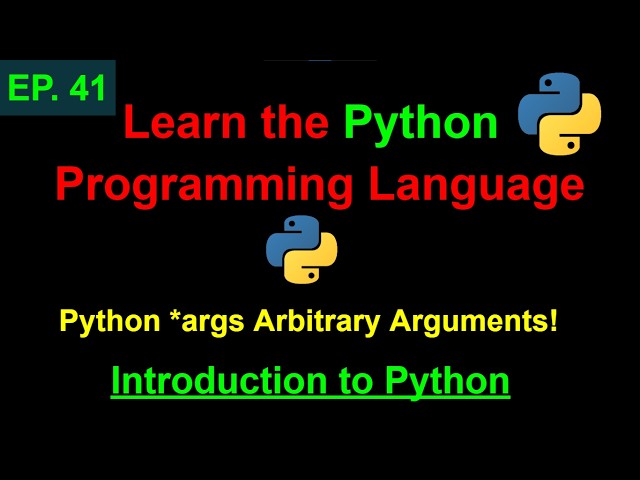Python *args | Arbitrary Number of Arguments | Learn Python Programming (Ep. 41)