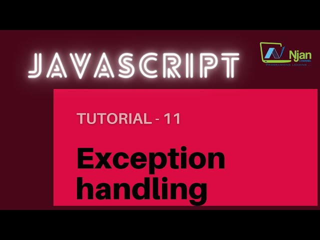 Javascript | Exception handling | Basic to Advace | NJan channel | Tutorial - 11
