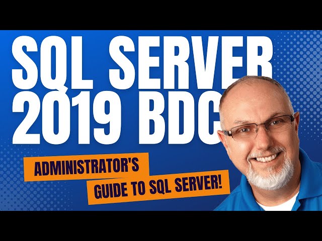 An administrators guide to SQL Server 2019 BDC