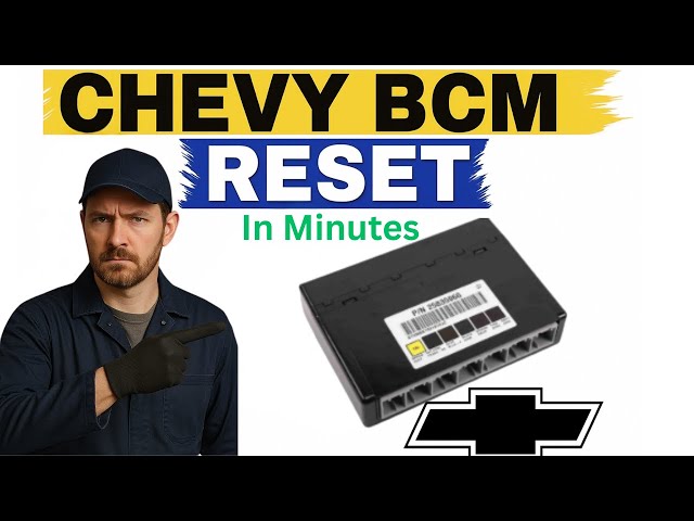 How to Reset Chevy Body Control Module (No-Tool BCM Relearn Guide)
