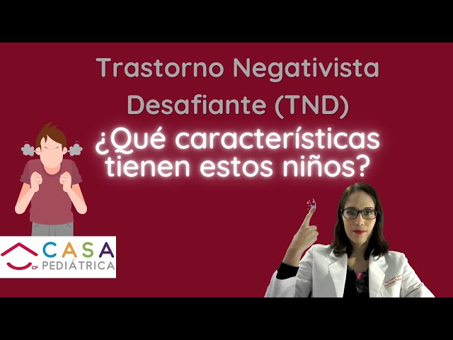 Neurologo Pediatra/ TRASTORNO NEGATIVISTA DESAFIANTE (TND) ¿QUE CARACTERISTICAS TIENEN ESTOS NIÑ@S?