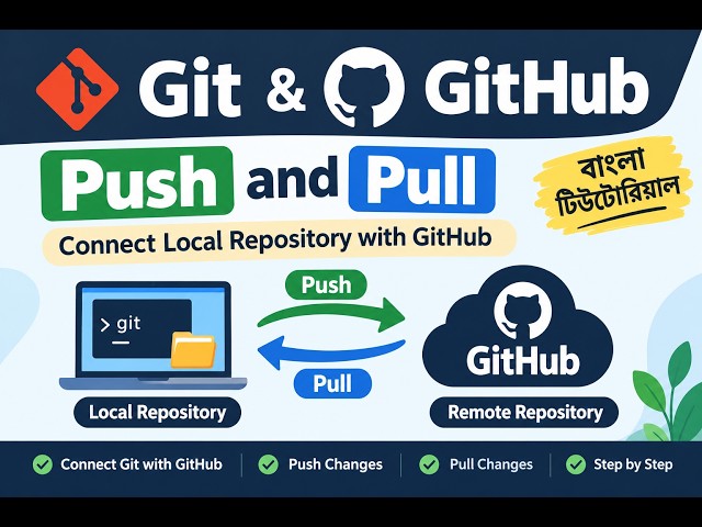 Git & GitHub: Push and Pull | Connect Local Repository with GitHub | Bengali Tutorial