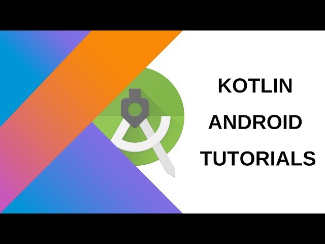 Lesson 8 : Android Studio Layout - Kotlin Android Tutorial