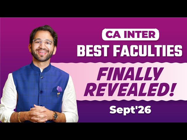 Who are the best CA Inter faculties? Find out now | CA Inter | Sept'26 | ICAI | CA Shubham Singhal