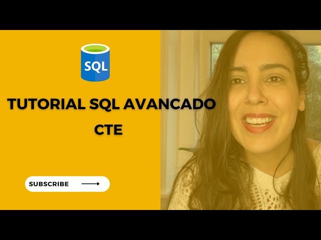 SQL Tutorial Avançado | Como usar CTE (Expressão de tabela comum)? 1/7