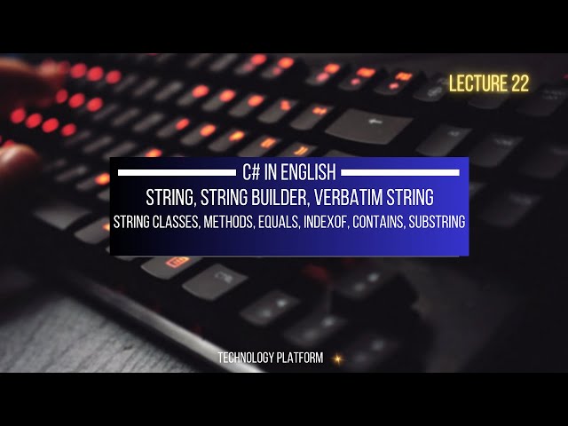 what is string in c# | stringbuilder | string class | contains | substring | indexof | verbatim @ c#