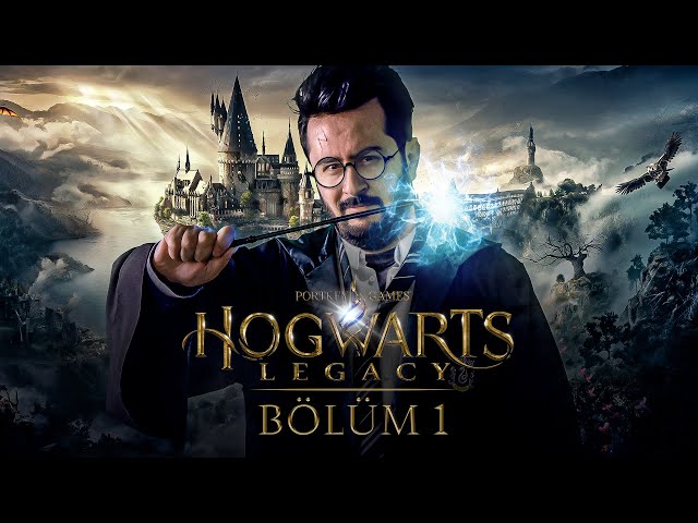 [4K] HOGWARTS'A HOŞ GELDİNİZ! - HOGWARTS LEGACY TÜRKÇE BÖLÜM 1