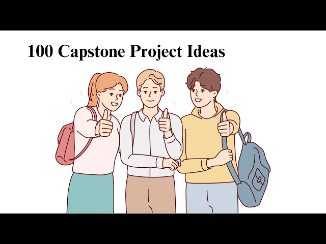 100 Capstone Project Ideas