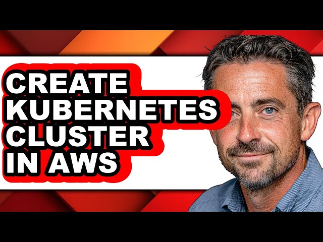 How to Create Kubernetes Cluster in Aws - Full Guide