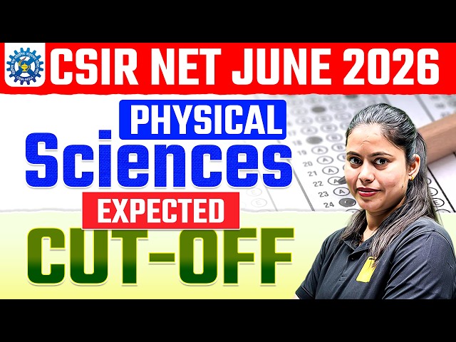 CSIR NET June 2026 Physical Sciences 🔥 Expected Cut-Off Analysis | JRF, Assistant Professor & PhD